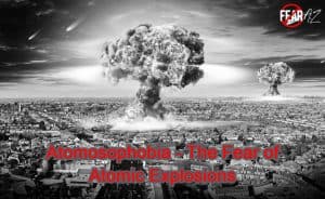 The Fear of Atomic Explosions