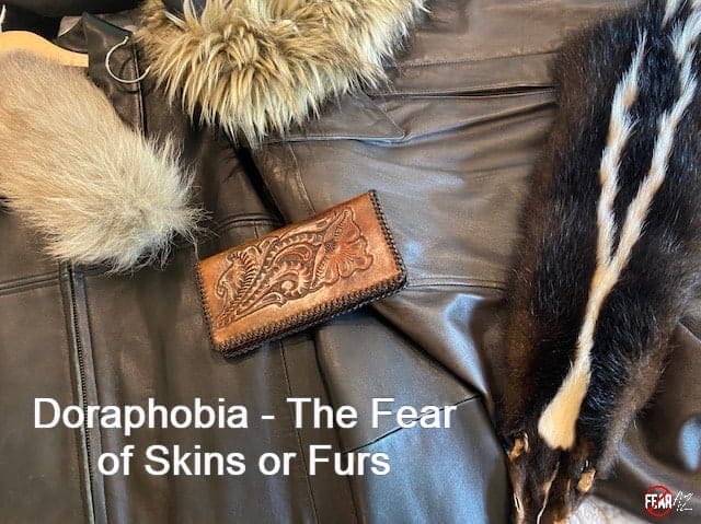 Doraphobia – The Fear of Skins or Furs