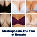 Mastrophobia-Fear of Breasts